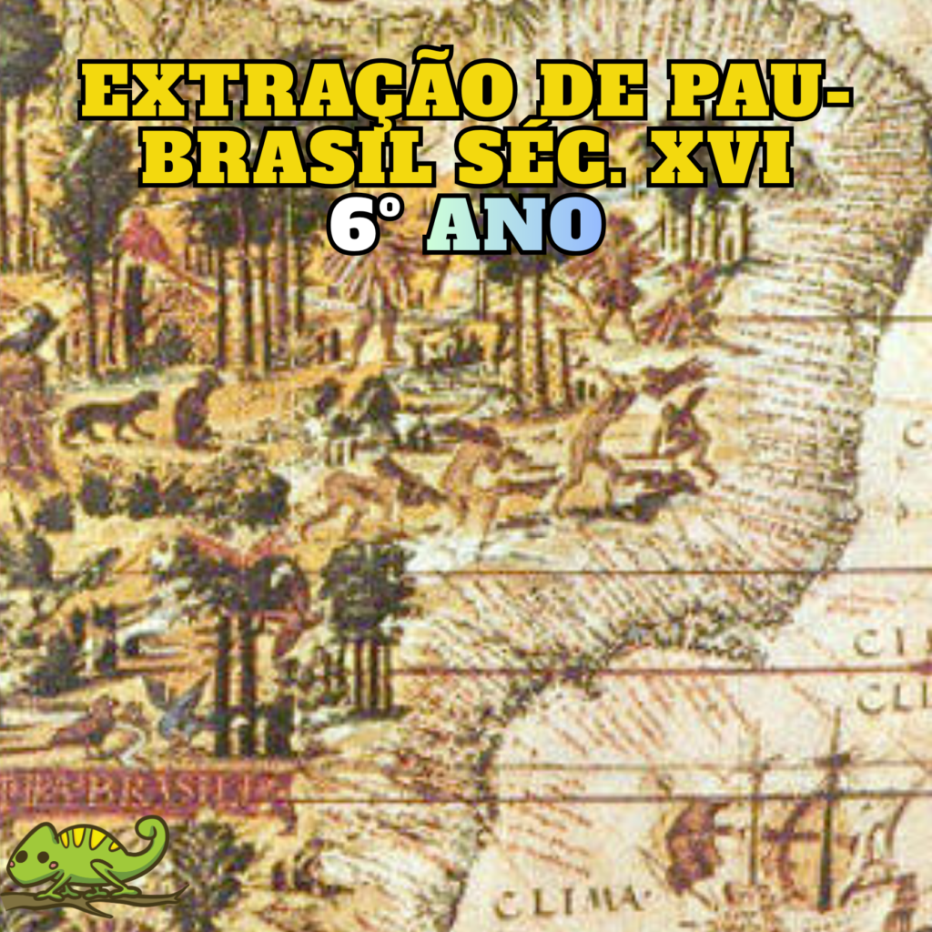 Extração de Pau-Brasil no Século XVI