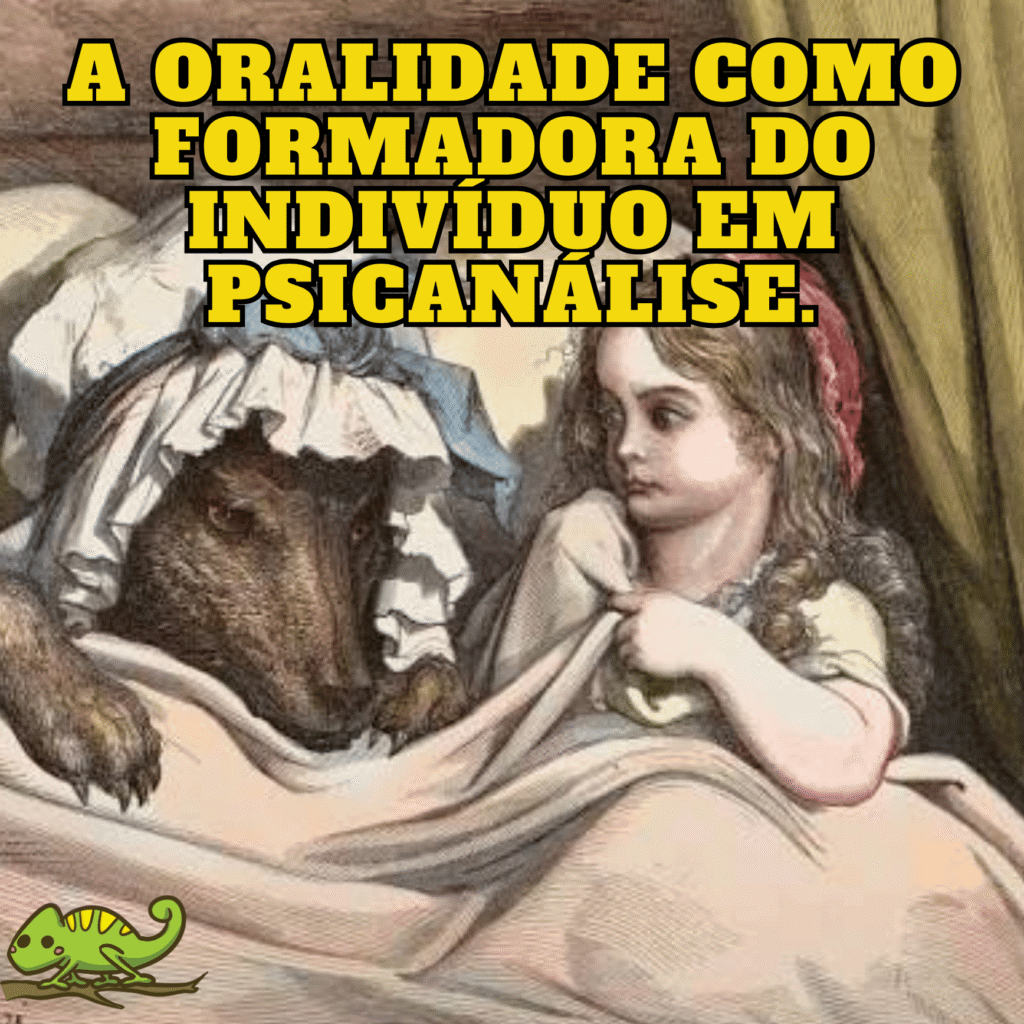 A ORALIDADE COMO FORMADORA DO INDIVÍDUO EM PSICANÁLISE.